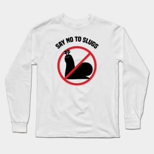 Say No To Slugs Active Long Sleeve T-Shirt